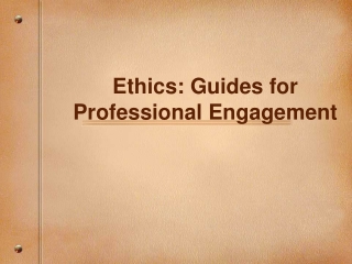 Ethics: Guides for Professional Engagement