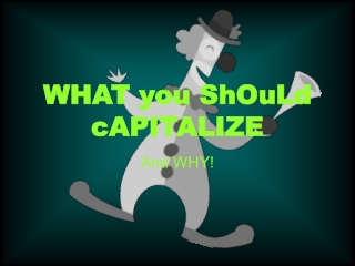 WHAT you ShOuLd cAPITALIZE