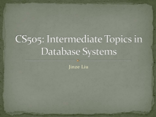 CS505: Intermediate Topics in Database Systems