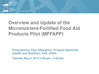 Overview and Update of the Micronutrient-Fortified Food Aid Products Pilot (MFFAPP)