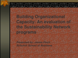 Building Organizational  Capacity: An evaluation of  the Sustainability Network programs