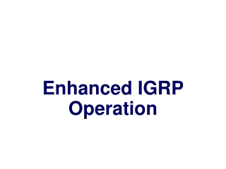 Enhanced IGRP Operation