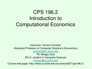 CPS 196.2 Introduction to  Computational Economics