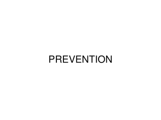 PREVENTION