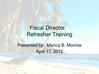 Fiscal Director	 Refresher Training