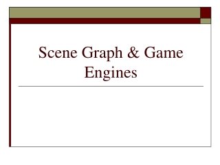 Scene Graph &amp; Game Engines