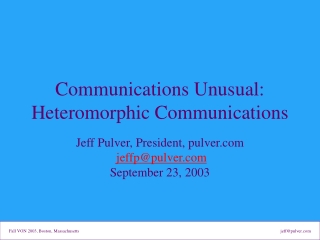 Communications Unusual: Heteromorphic Communications