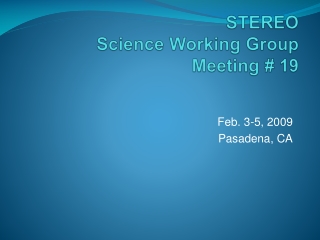 STEREO Science Working Group Meeting # 19