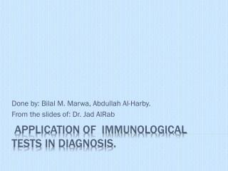 Application of  immunological  tests in diagnosis.