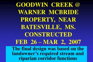 The final design was based on the  landowner’s required stream and riparian corridor functions