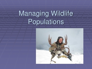 Managing Wildlife Populations