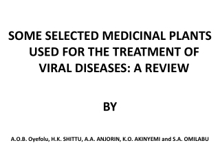 SOME SELECTED MEDICINAL PLANTS USED FOR THE TREATMENT OF VIRAL DISEASES: A REVIEW BY