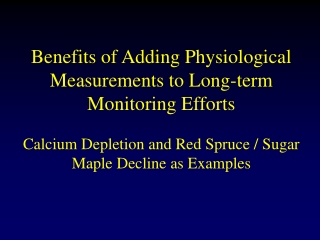 Benefits of Adding Physiological Measurements to Long-term Monitoring Efforts