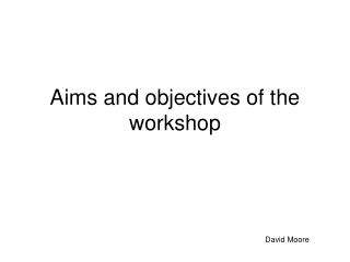 Aims and objectives of the workshop
