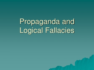 Propaganda and Logical Fallacies