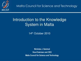 Introduction to the Knowledge System in Malta 14 th October  2010