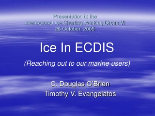 Presentation to the  International Ice Charting Working Group VI 26 October, 2005