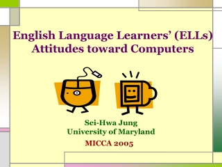 English Language Learners’ (ELLs) Attitudes toward Computers