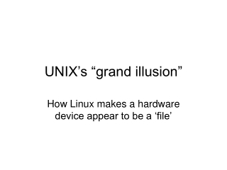 UNIX’s “grand illusion”