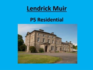 Lendrick Muir P5 Residential