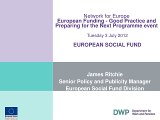 James Ritchie Senior Policy and Publicity Manager European Social Fund Division