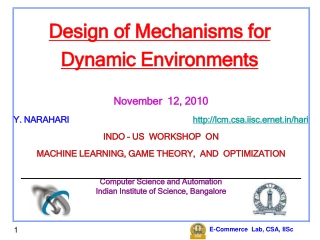 Design of Mechanisms for Dynamic Environments