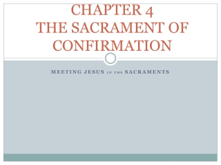 CHAPTER 4 THE SACRAMENT OF CONFIRMATION