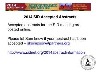 2014 SID Accepted Abstracts Accepted abstracts for the SID meeting are posted online.