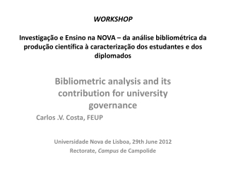 Bibliometric  analysis and its contribution for university  governance Carlos .V. Costa, FEUP