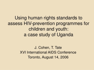 J. Cohen, T. Tate XVI International AIDS Conference Toronto, August 14, 2006