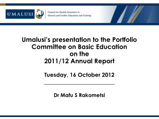 Umalusi’s presentation to the Portfolio Committee on Basic Education  on the