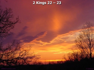 2 Kings 22 – 23