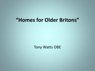 “Homes for Older Britons”