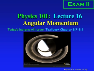 Physics 101:  Lecture 16  Angular Momentum