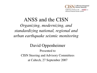 David Oppenheimer Presented to CISN Steering and Advisory Committees at Caltech, 27 September 2007