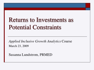 Returns to Investments as Potential Constraints