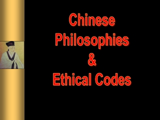 Chinese Philosophies &amp; Ethical Codes