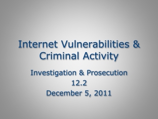 Internet Vulnerabilities &amp; Criminal Activity