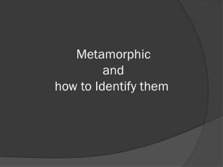 Metamorphic  and  how to Identify them