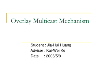 Overlay Multicast Mechanism