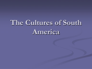 The Cultures of South America