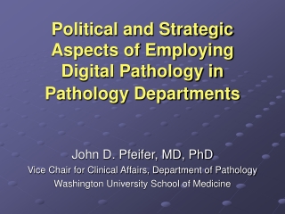 Political and Strategic Aspects of Employing Digital Pathology in Pathology Departments