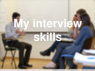 My interview skills