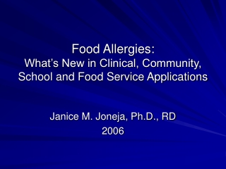 Food Allergies: What’s New in Clinical, Community, School and Food Service Applications