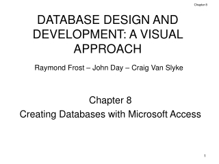 DATABASE DESIGN AND DEVELOPMENT: A VISUAL APPROACH