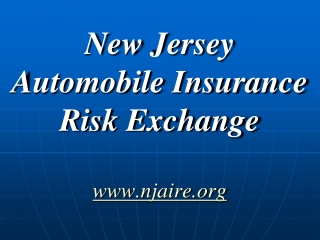 New Jersey  Automobile Insurance  Risk Exchange njaire