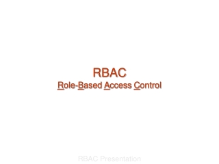 RBAC R ole- B ased  A ccess  C ontrol