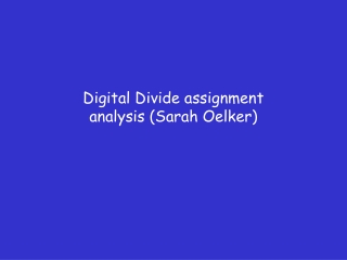 Digital Divide assignment analysis (Sarah Oelker)