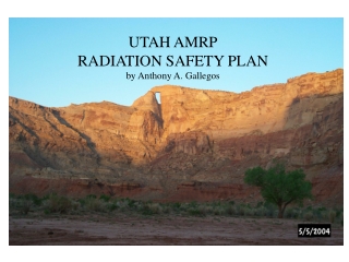 UTAH AMRP RADIATION SAFETY PLAN by Anthony A. Gallegos