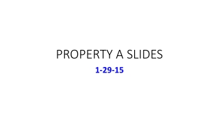 PROPERTY A SLIDES